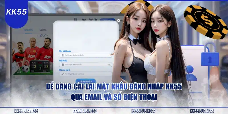 de-dang-cai-lai-mat-khau-dang-nhap-kk55-qua-email-va-so-dien-thoai