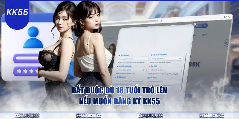 bat-buoc-du-18-tuoi-tro-len-neu-muon-dang-ky-kk55