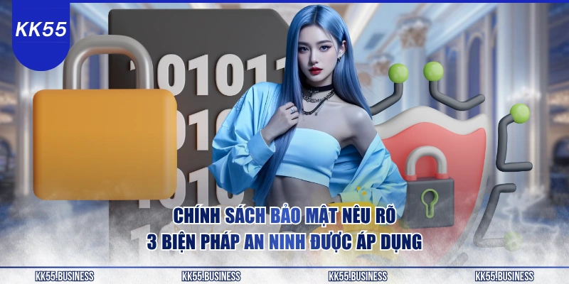 chinh-sach-bao-mat-neu-ro-3-bien-phap-an-ninh-duoc-ap-dung