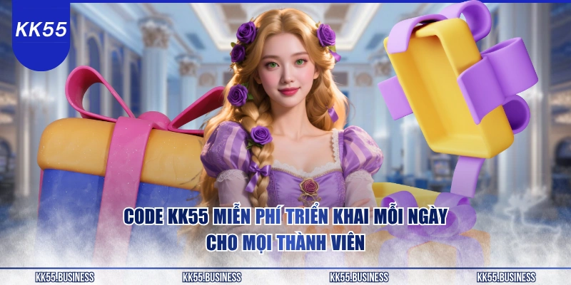 code-kk55-mien-phi-trien-khai-moi-ngay-cho-moi-thanh-vien