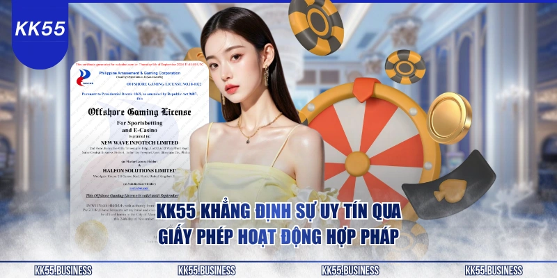 kk55-khang-dinh-su-uy-tin-qua-giay-phep-hoat-dong-hop-phap