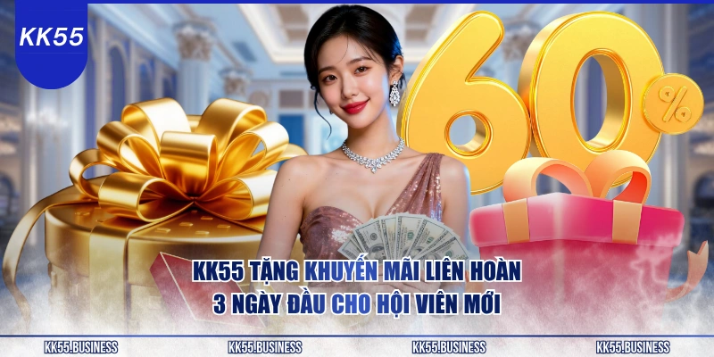 kk55-tang-khuyen-mai-lien-hoan-3-ngay-dau-cho-hoi-vien-moi
