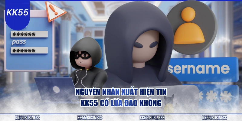 nguyen-nhan-xuat-hien-tin-kk55-co-lua-dao-khong