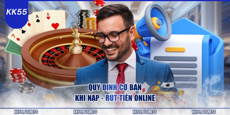 quy-dinh-co-ban-khi-nap-rut-tien-online