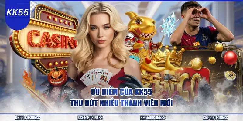 uu-diem-cua-kk55-thu-hut-nhieu-thanh-vien-moi